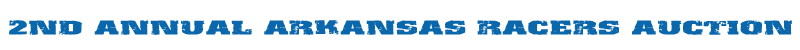 Click for Arkansas Racers Auction!